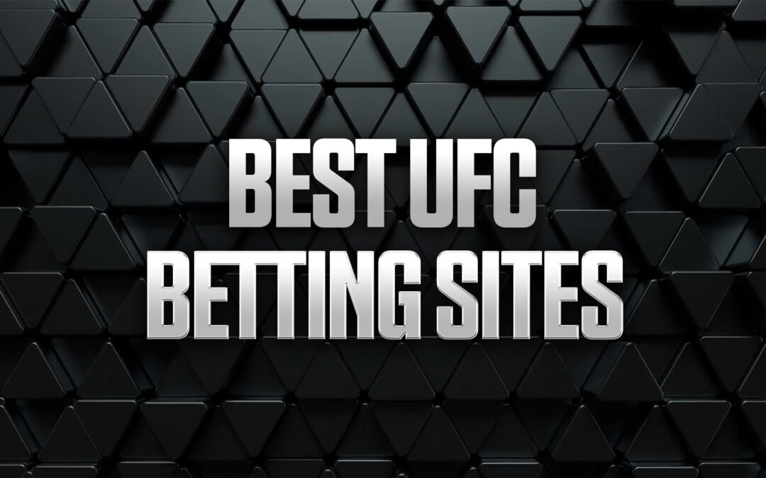 Best UFC Betting Sites 2026 – Top Sportsbooks & Bonuses